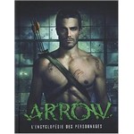 Arrow, l'encyclopédie de la série TV